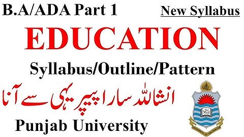 BA ADA Part 1 Education New Syllabus Syllabus Outline Pattern Classes Punjab University