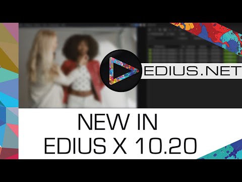 EDIUS.NET Podcast - Nieuw in EDIUS X versie 10.20