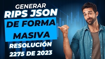 Generación de RIPS JSON de Forma Masiva. Resolución 2275 de 2023