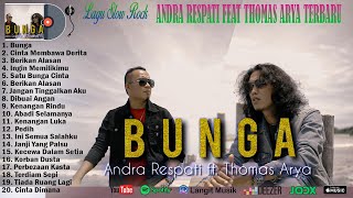 Bunga - Thomas Arya Feat Andra Respati Lagu Slow Rock Full Album Terbaru 2022