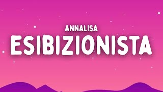 ANNALISA - Esibizionista (Testo/Lyrics)