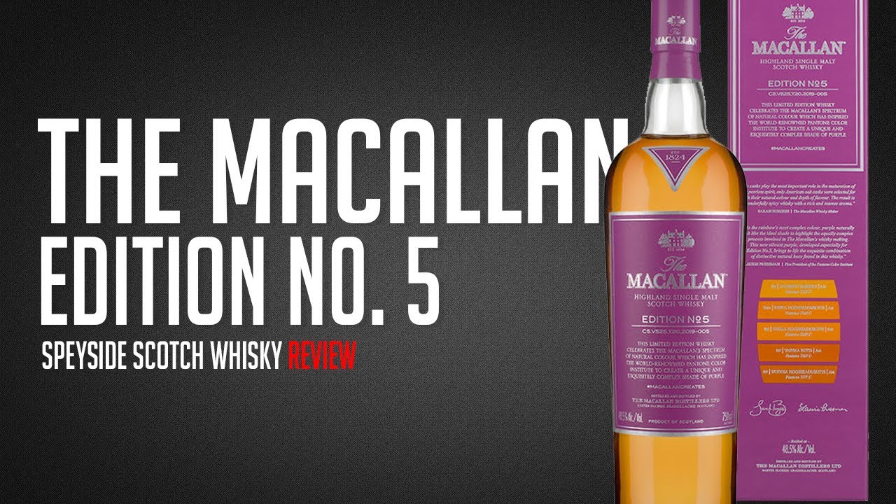 The Macallan Edition No 5 Is This The Best One Yet Youtube