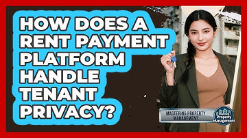 How Does a Rent Payment Platform Handle Tenant Privacy?