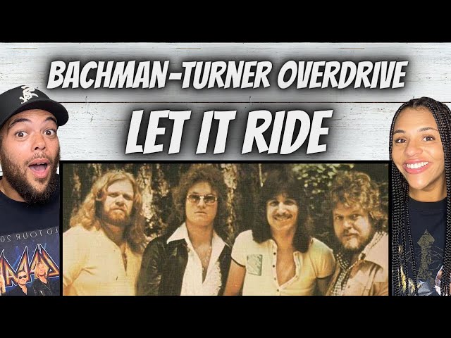 SO GOOD!| FIRST TIME HEARING Bachman Turner Overdrive -  Let It Ride REACTION class=