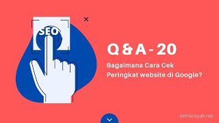 Bagaimana Cara Cek Peringkat Website di Google? Bagaimana Cara Cek Peringkat Website di Google?