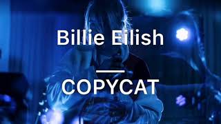 COPYCAT - Billie Eilish | Lyrics