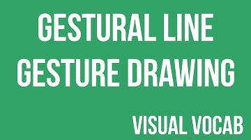 GESTURAL LINE OR GESTURE DRAWING