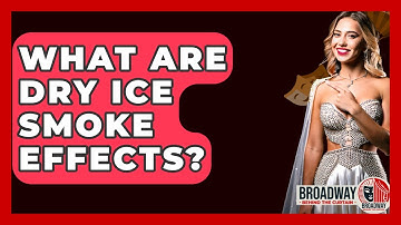 What Are Dry Ice Smoke Effects? - Broadway Behind The Curtain