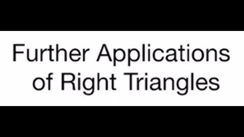 Trig - 2.5 - Further Applications of Right Triangles