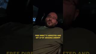 FREE DIRECT D ARRESTED SITTING IN JAIL SET UP CORRUPT BY ARIZONA SHERIFFS