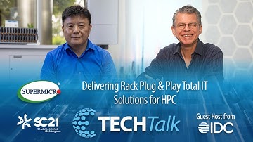 Delivering Rack Plug & Play Total IT Solutions for HPC - Supermicro SC21 TECHTalk with IDC
