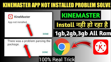 Kinemaster 6.0 App Not Installed। App Not Installed Problem 2022। Kinemaster Installed Problem 2022