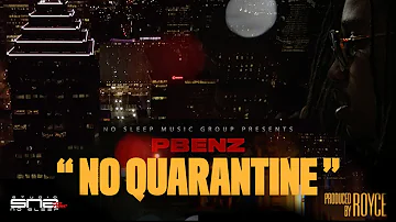 PBenz - No Quarantine [Prod. by Royce] (Official Music Video)