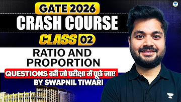 🔥Ratio & Proportion for GATE 2026 (Class - 02) || Crash Course || Quant By - Swapnil Tiwari✅