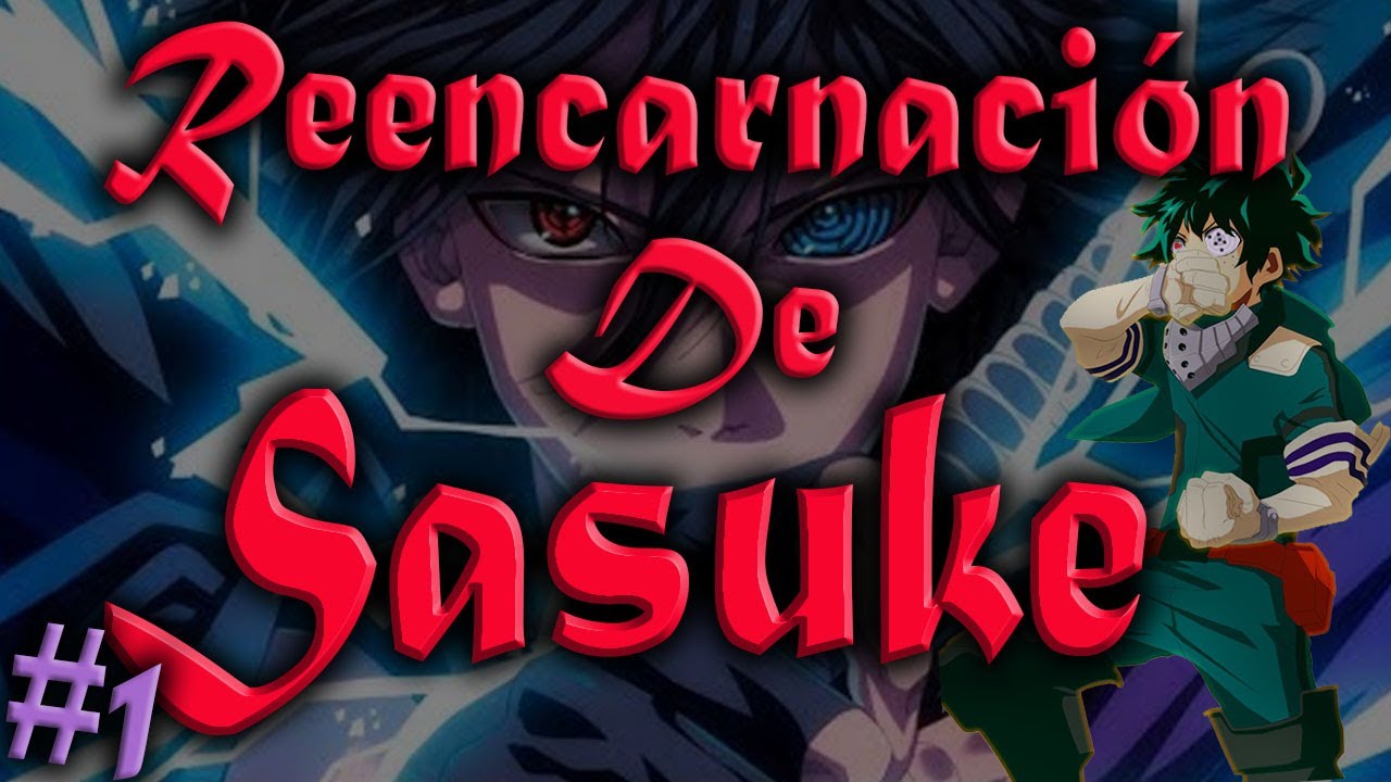 Qhps izuku era la reencarnacion de sasuke cap 1