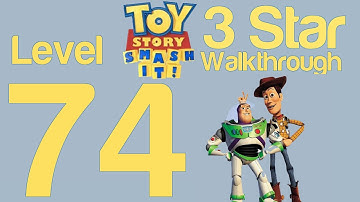Toy Story Smash It! Level 74 3 Star Walkthrough Guide Strategy Help | WikiGameGuides