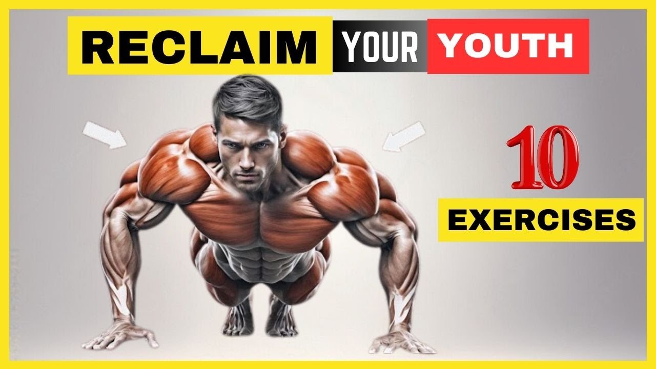 The only 10 exercises you need to do after 40, 50, 60 years - YouTube