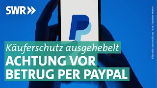 Paypal: Wie sicher ist der Käuferschutz wirklich? | Marktcheck SWR