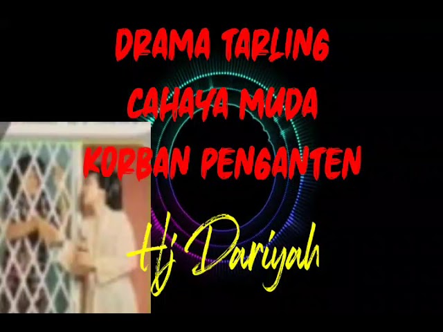 Korban Penganten | Drama tarling full | Cahaya Muda | Hj Dariyah class=