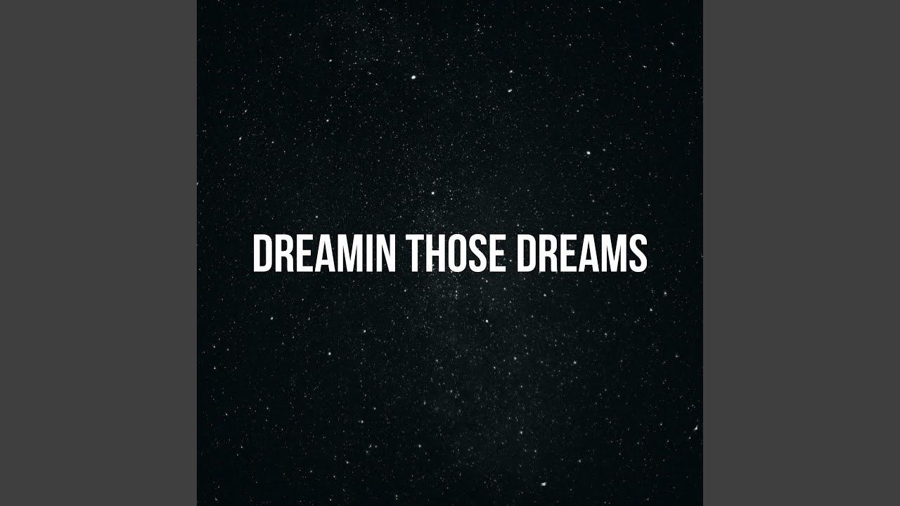 Watch Dreamin' Those Dreams on YouTube Watch Dreamin' Those Dreams on YouTube
