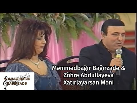 Məmmədbağır Bağırzadə & Zöhrə Abdullayeva -  Xatırlayarsan Məni