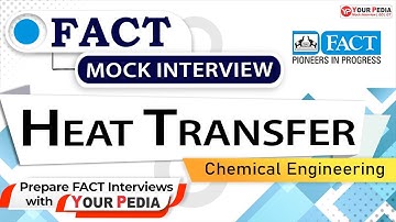 Heat Transfer Mock Interview for FACT | CHEMICAL | FACT Interview Preparation with YourPedia