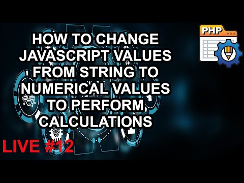 HOW TO CHANGE JAVASCRIPT VALUES FROM STRING TO NUMERICAL VALUES TO PERFORM CALCULATIONS