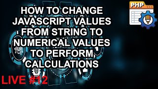 Famous HOW TO CHANGE JAVASCRIPT VALUES FROM STRING TO NUMERICAL VALUES TO PERFORM CALCULATIONS Wealth
