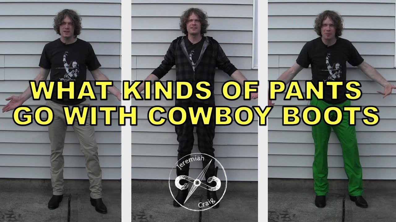 of Pants Go With Cowboy Boots 
