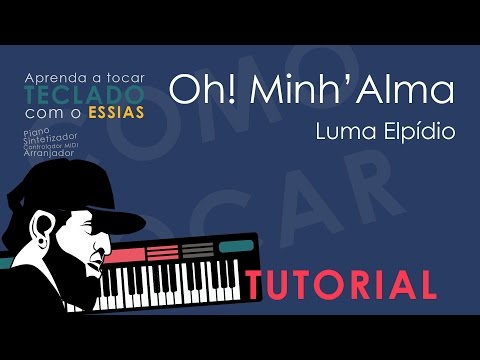 Como Tocar Óh Minh'Alma - Luma Elpídio(Tutorial de Teclado)