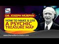Dr Joseph Murphy How To Make And Use A Psychic Treasure Map