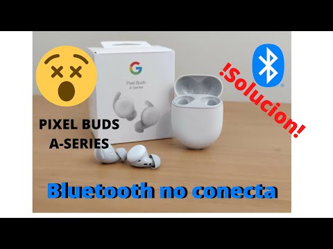 pixel buds-a series no conectan no aparece Bluetooth solución buds 2