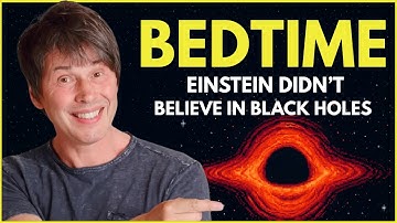 1+ Hour of Brian Cox: Why Even Einstein Doubted Black Holes?