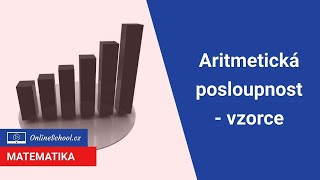 Aritmetická posloupnost - vzorce na členy a jejich součet | 7/22 Posloupnosti | Matematika