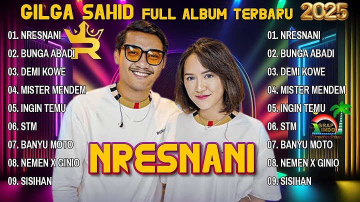 GILGA SAHID - NRESNANI - GILGA SAHID FULL ALBUM TERBARU 2025 || ROYAL MUSIC