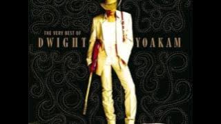 Dwight Yoakam - The Streets Of Bakersfield