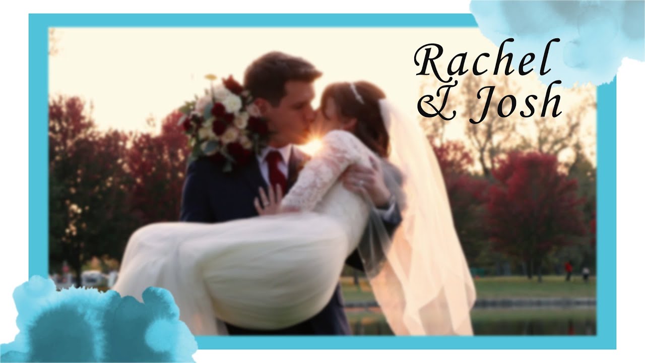 Rachel and Josh || Wedding - YouTube