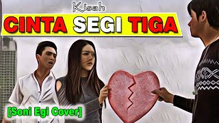 CINTA SEGI TIGA MALAYSIA❗ | SALEEM - CINTA TIGA SEGI [COVER] BY. SONI EGI