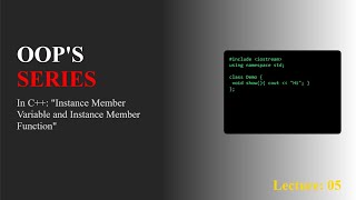 Oops in C++ | 👉 "Instance Member Variable and Instance Member Function" | Video-05