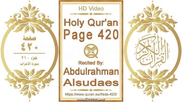 القرآن الصفحة ٤٢٠ | القارئ: عبد الرحمن السديس | نص يبرز فيديو عالي الدقة عن تلاوة القرآن الكريم