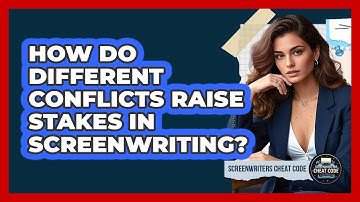 How Do Different Conflicts Raise Stakes In Screenwriting? - Screenwriter