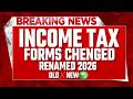 New Income Tax Return Forms Renamed from 1 April 2026 | ITR Form Name Change Explained
