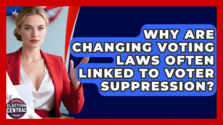 Why Are Changing Voting Laws Often Linked To Voter Suppression? - Election Central Channel