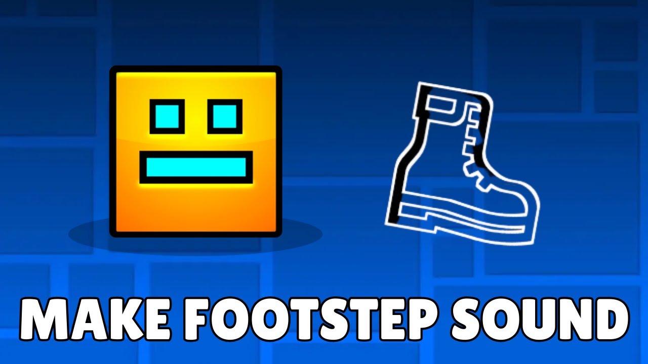 How To Make Footsteps & Footstep Sounds In Geometry Dash 2.2 (2026 ...