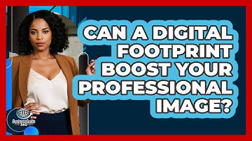 Can A Digital Footprint Boost Your Professional Image?