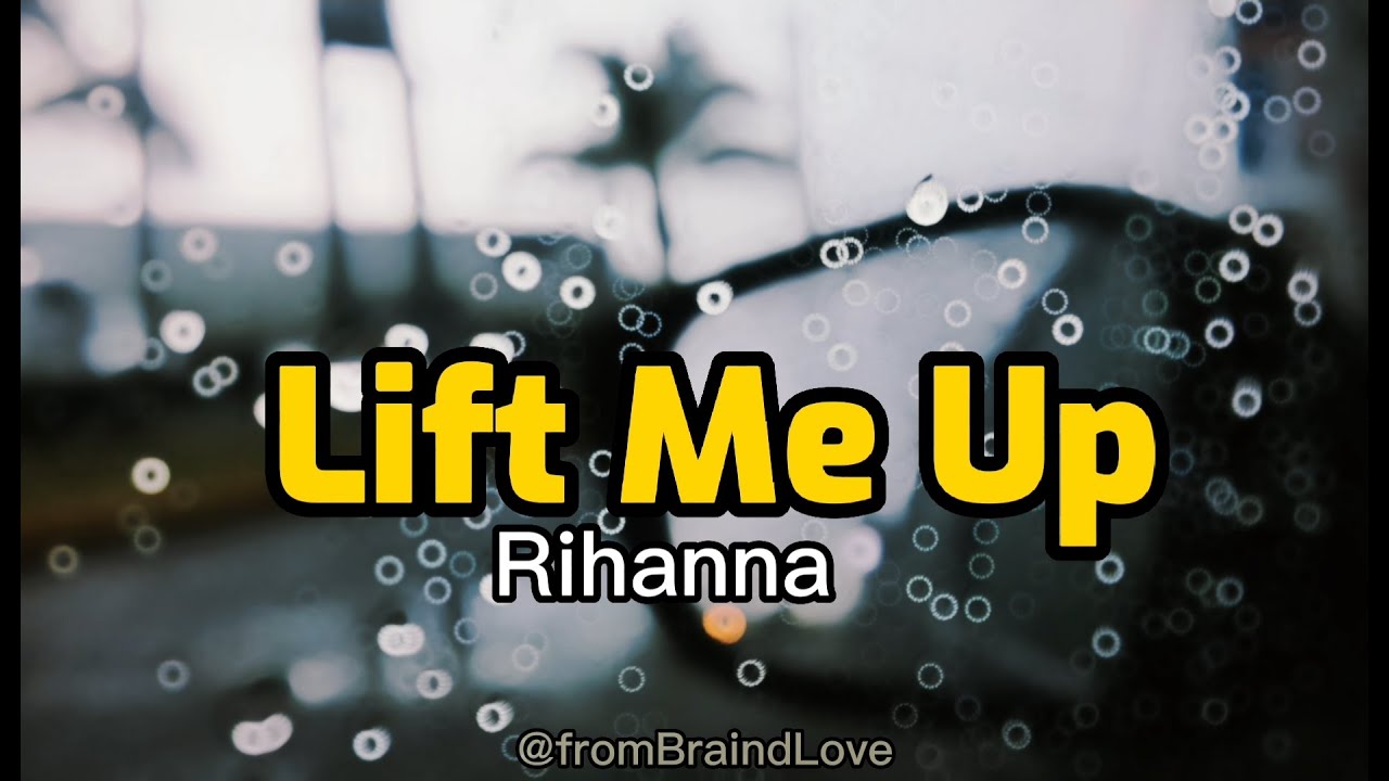 Rihanna Lift Me Up lyrics YouTube Rihanna Lift Me Up lyrics YouTube