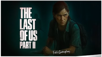 The Last of Us Part 2 – FULL GAME Walkthrough  EP 02 (Survivor Difficulty, No Commentary) #lastofus2