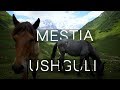 What To Do In Mestia | From Mestia To Ushguli | Hiking In Georgia | Georgia Cinematic Travel Vlog