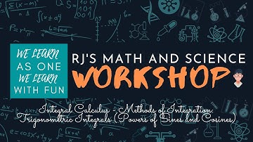 Integral Calculus - Methods of Integration: Trigonometric Integrals (Powers of Sines and Cosines)