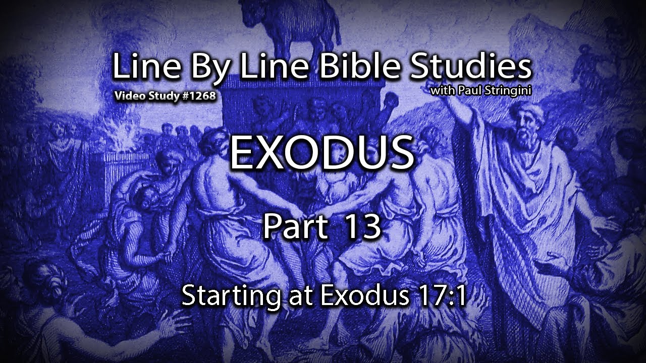 Exodus - Bible Study 13 - Beginning at Exodus 17:1 - YouTube